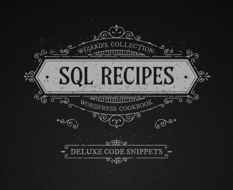 Wizard&rsquo;s SQL Recipes for WordPress